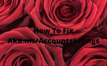 How To Fix Aka.ms/Accountsettings How To Fix Aka.msAccountsettings
