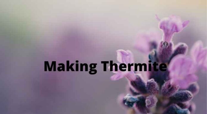 Making Thermite- A Step-by-step Guide Making Thermite- A Step-by-step Guide