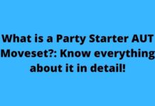 What is a Party Starter AUT Moveset?: Know everything about it in detail! What is a Party Starter AUT Moveset Know everything about it in detail!