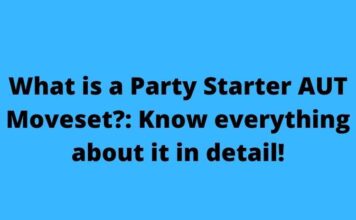 What is a Party Starter AUT Moveset?: Know everything about it in detail! What is a Party Starter AUT Moveset Know everything about it in detail!