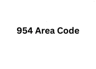 954 Area Code, Where It Comes From, Who Uses It, and Why Calls From It Get Attention 954 Area Code