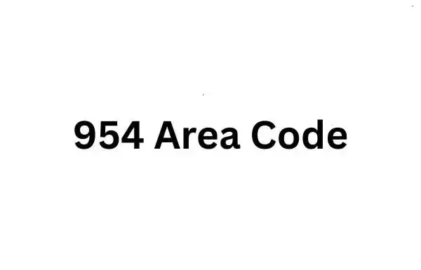 954 Area Code, Where It Comes From, Who Uses It, and Why Calls From It Get Attention 954 Area Code