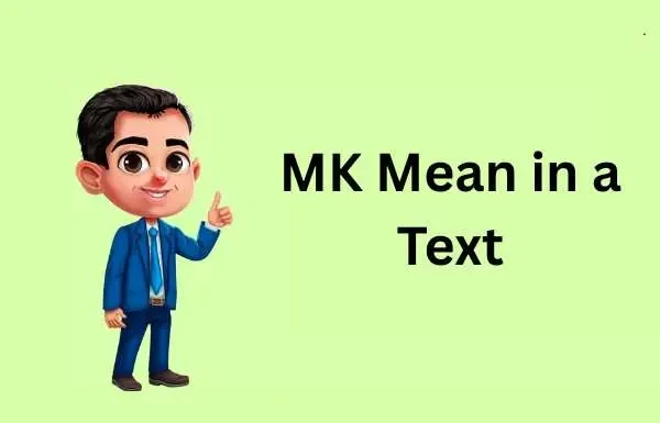 What Does MK Mean in a Text, Why People Use It, and How Tone Changes Everything MK Mean in a Text