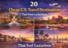 20 Inexpensive Travel Destinations in the U.S. That Feel Expensive (But Aren’t) 20 Inexpensive Travel Destinations in the U.S. That Feel Expensive
