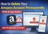 How to Delete Your Amazon Account (Permanent Guide for Web and App) How to Delete Your Amazon Account Permanently