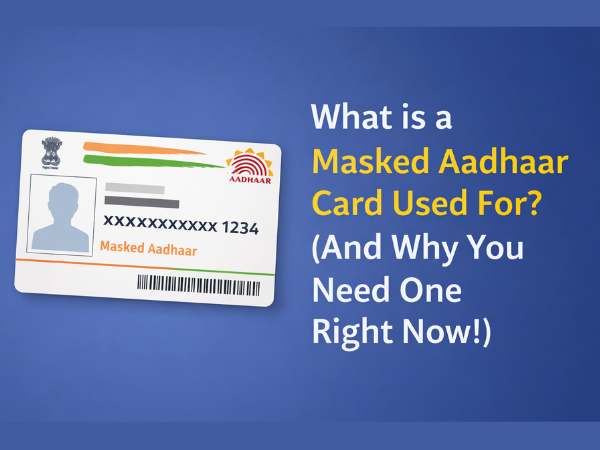 Masked Aadhaar card and its uses Masked Aadhaar card and its uses